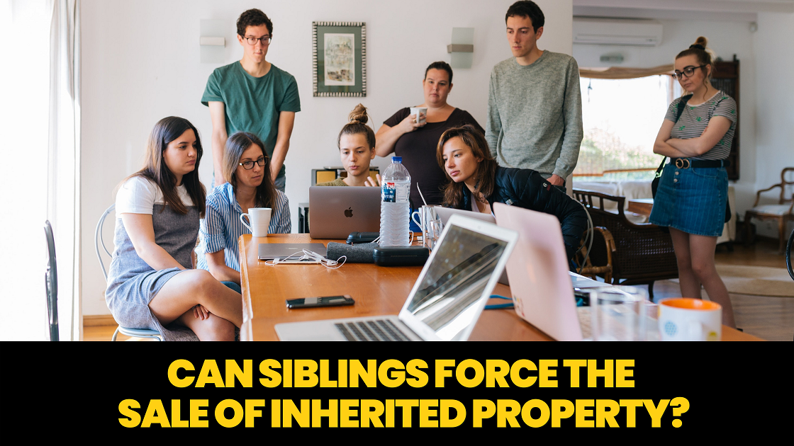 Can Siblings Force the Sale of Inherited Property