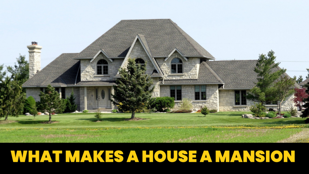 what makes a house a mansion